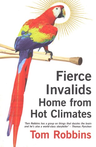 "Fierce Invalids Home from Hot Climates" By Tom Robbins 9 398c8 9781842430088 uk