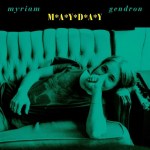 Mayday: Myriam Gendron’s Subtle, Sad, and Stunning Masterpiece