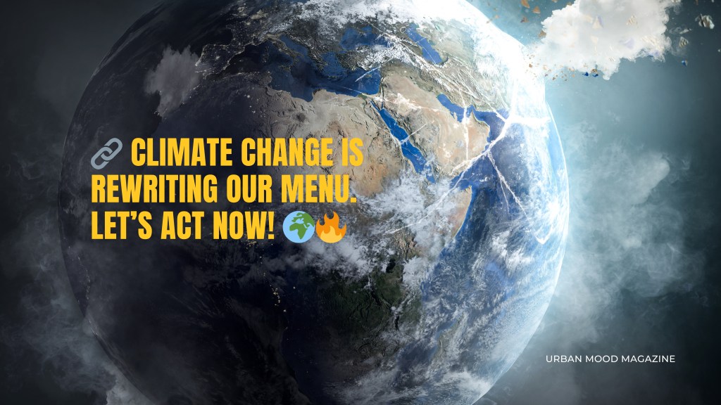 Climate change effects on Foods : wheat, cocoa, coffee, fish, rice, olive oil, and wine.
