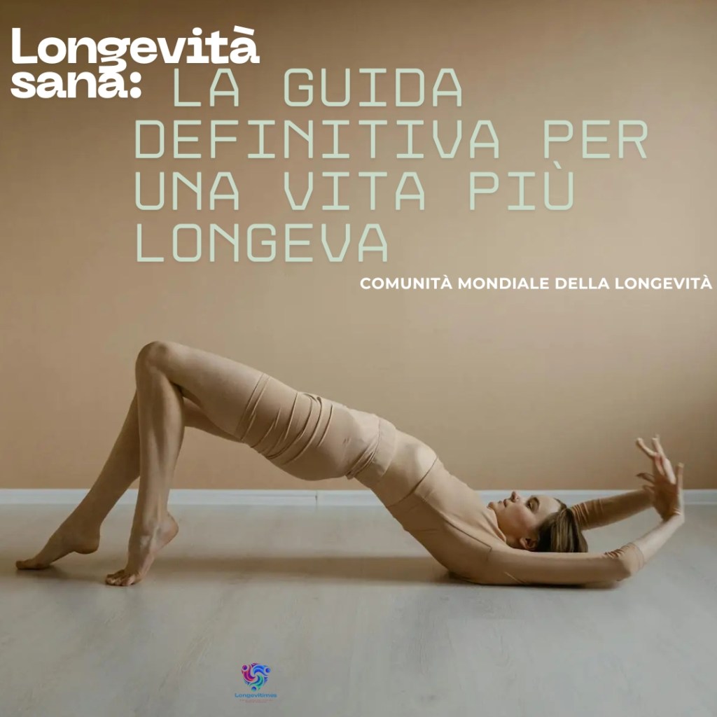 Longevità sana: perché oggi serve una guida (e perché non basta parlarne) 8 La Longevità sana