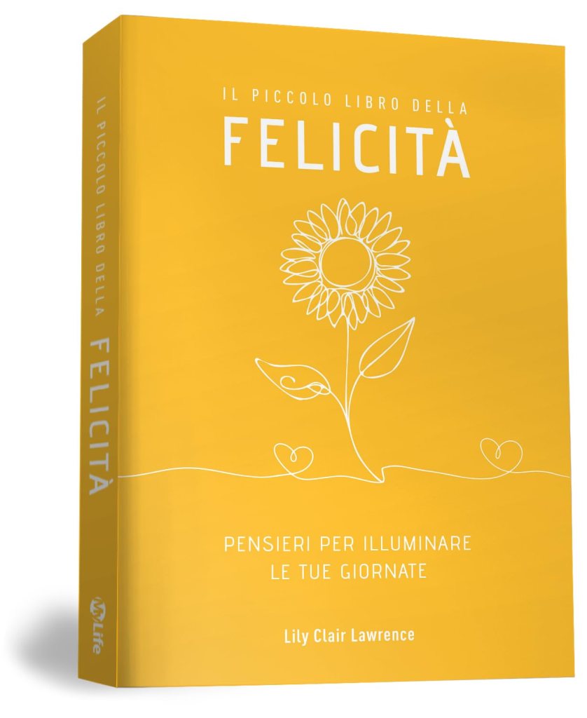 Frasi in prestito A book titled 'Il Piccolo Libro Della Felicità' with a bright yellow cover featuring a simple line drawing of a sunflower and the subtitle 'Pensieri per illuminare le tue giornate' by Lily Clair Lawrence.