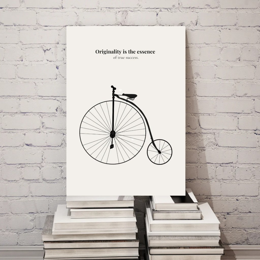A vintage of my friend of a penny-farthing bicycle with the quote 'Originality is the essence of true success.' above it, set against a light-colored background.