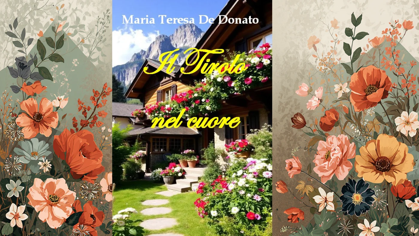 Intervista a Maria Teresa De Donato, autrice del romanzo Il Tirolo nel cuore