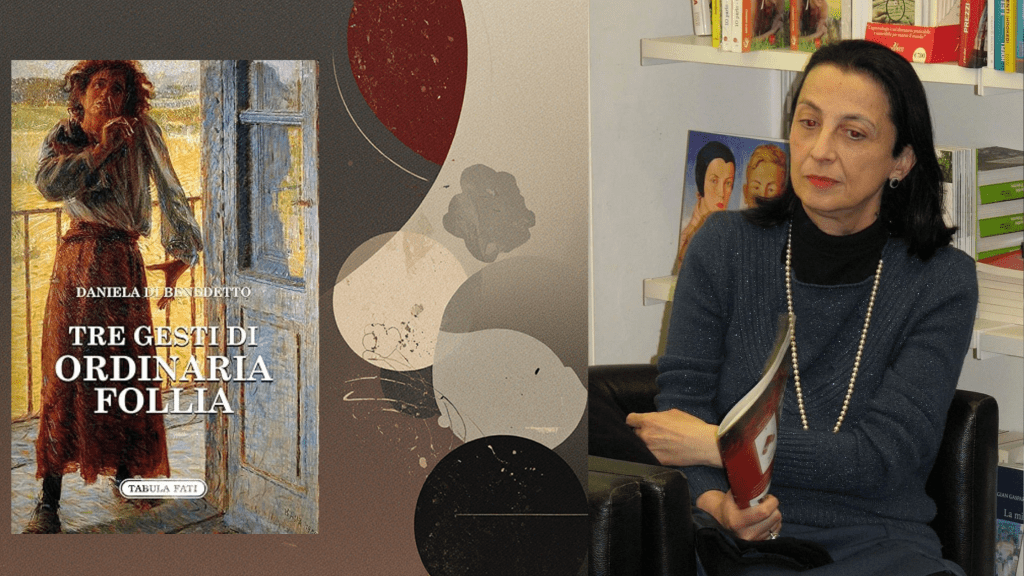 Tre gesti di Ordinaria follia di Daniela di  Benedetto