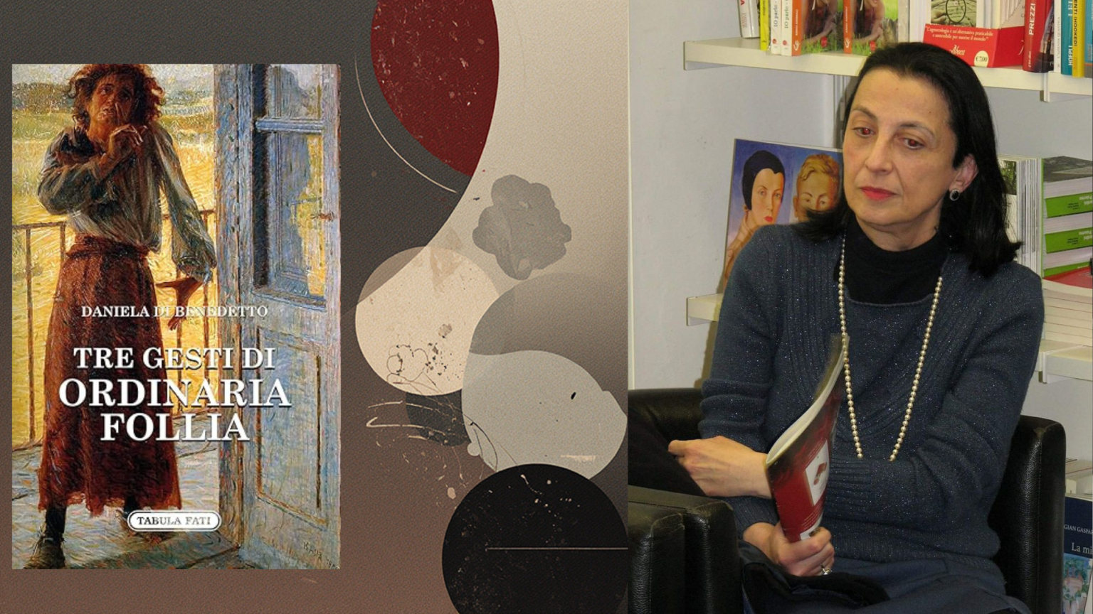 Tre gesti di Ordinaria follia di Daniela di Benedetto
